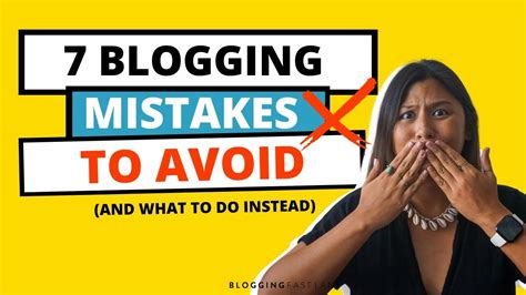 Top 7 Blogging Mistakes To Avoid And What You Should Do Instead