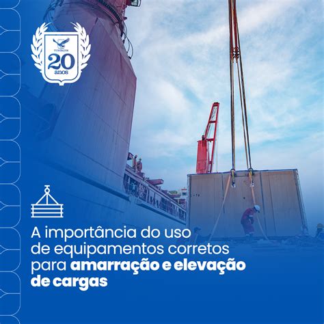 A importância do uso de equipamentos corretos para amarração e elevação