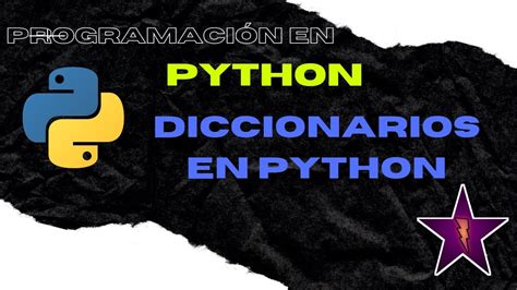 ¿qué Son Los Diccionarios Diccionarios En Python Explicación E