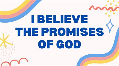 I Believe The Promises Of God The Promises Of God Are Always True