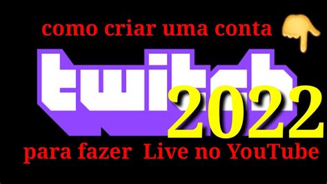 vídeo ensinando como criar conta na Twitch para fazer Live no YouTube