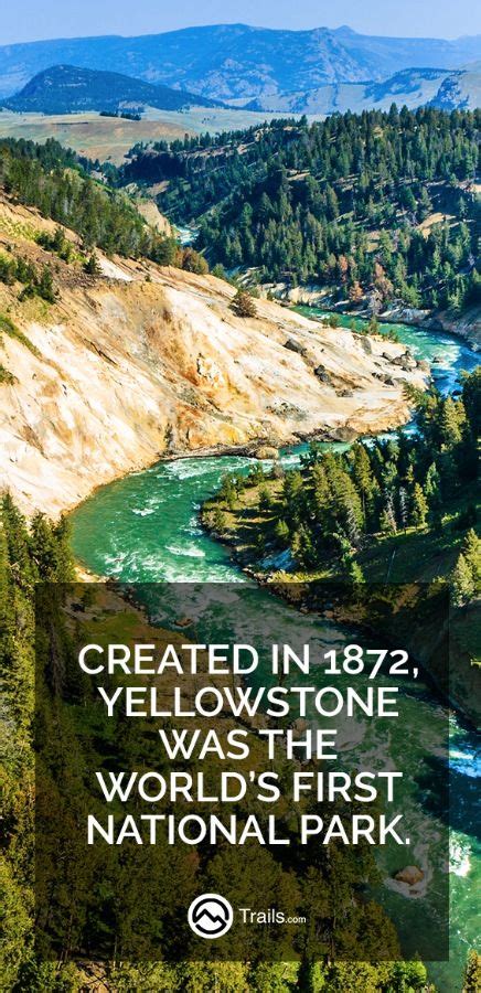 Created In 1872 Yellowstone Was The Worlds First National Park