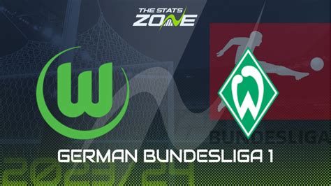 Wolfsburg Vs Werder Bremen Betting Preview Prediction 2023 24