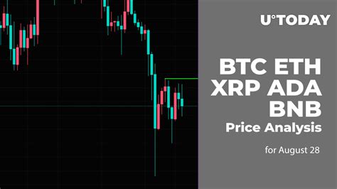 Btc Eth Xrp Ada And Bnb Price Analysis For August