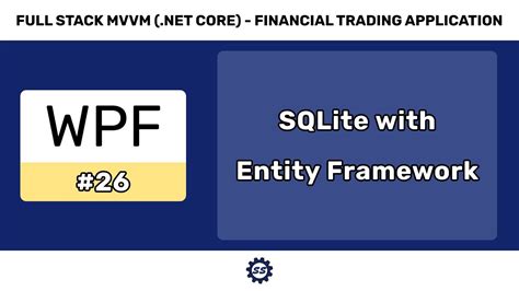 Configuring SQLite W Entity Framework Core FULL STACK WPF NET CORE