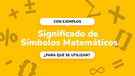 Significado de 40 símbolos matemáticos Con ejemplos