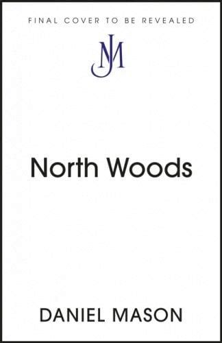 North Woods A Book By Daniel Mason