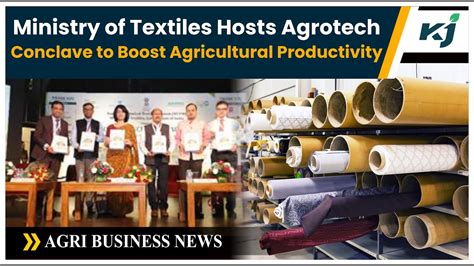 Ministry Of Textiles Organizes National Conclave On Agrotech To Boost Horticultural Productivity