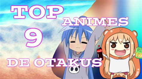 Top 9 Animes Sobre Otakus Los Otakus Dominaran Al Mundo Youtube