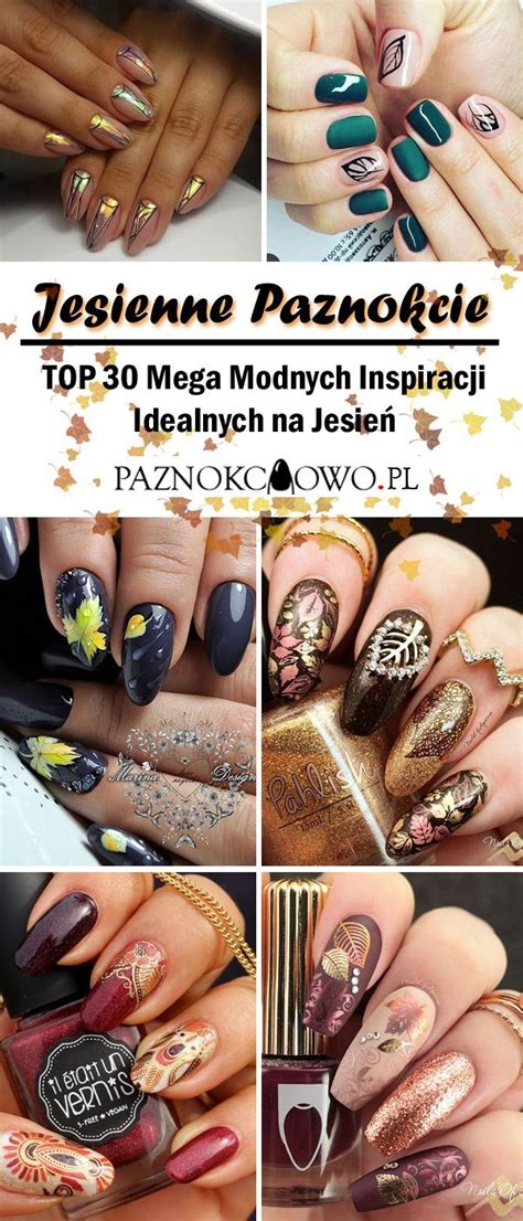 Jesienne Paznokcie Top Mega Modnych Inspiracji Idea Na Stylowi Pl