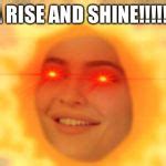 Rise and Shine Meme Generator - Imgflip