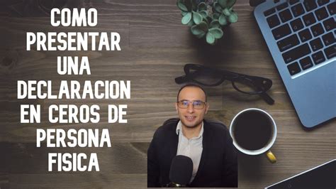 ️🖥⚙️📊como Presentar Una Declaración Mensual De Persona Física En Ceros