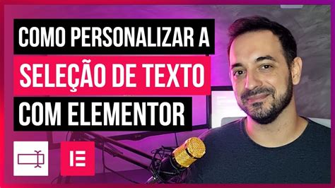 APRENDA a personalizar a Seleção de Texto em seu site ELEMENTOR