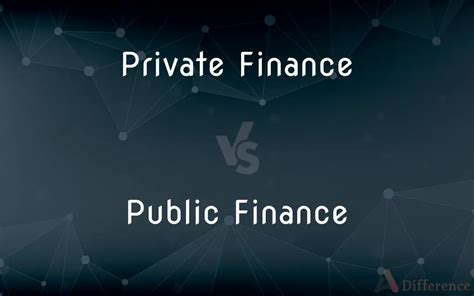 Private Finance Vs Public Finance — Whats The Difference