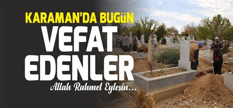 3 Mayıs 2023 Karaman da Vefat Edenler pub 2603057523004780