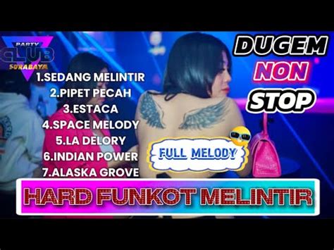 Mixtape Funkot Full Melintir Paling Enak Di Dengar Dugem Non Stop Party