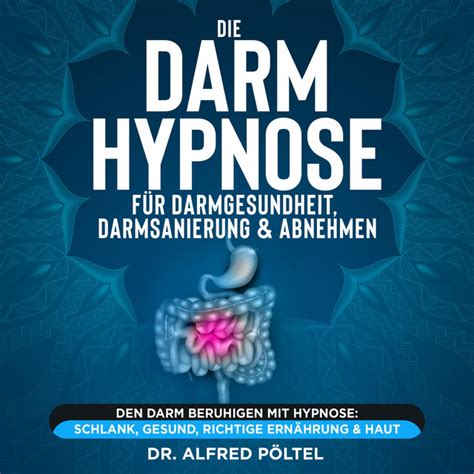 Darm Hypnose für Darmgesundheit Darmsanierung Abnehmen Den Darm