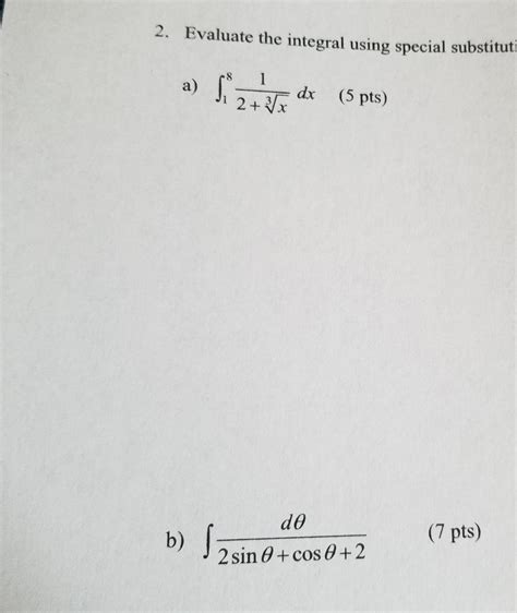 Solved Evaluate The Integral Using Special Substitut A Chegg