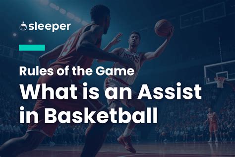 What Is An Assist In Basketball Definition Nbas All Time Leaders And