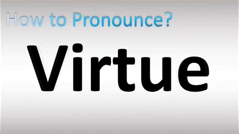 How To Pronounce Virtue Youtube