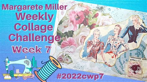 Margarete Miller Weekly Collage Challenge Week 7 2022 YouTube