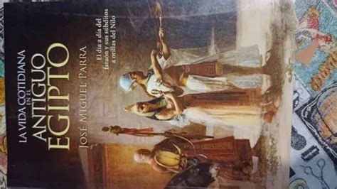 La Vida Cotidiana En El Antiguo Egipto Jose Miguel Parra MercadoLibre