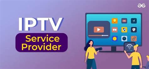 15 Best Iptv Service Elevate Your Entertainment Experience