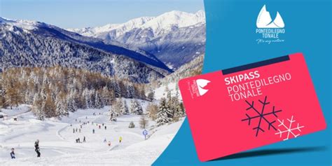 RTL 102 5 TI REGALA GLI SKIPASS GIORNALIERI PER PONTEDILEGNO TONALE