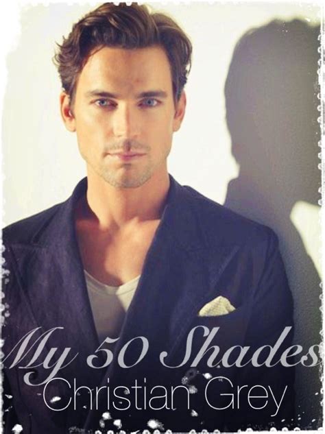 Matt Bomer As Christian Grey Fifty Shades Series Fifty Shades Of