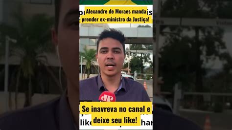 Alexandre de Moraes manda prender ex ministro da Justiça