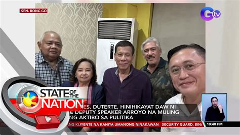 Dating Pres Duterte Hinihikayat Daw Ni House Deputy Speaker Arroyo Na