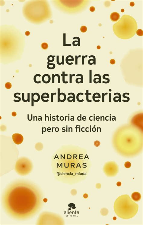 La Guerra Contra Las Superbacterias Mujeres Con Ciencia