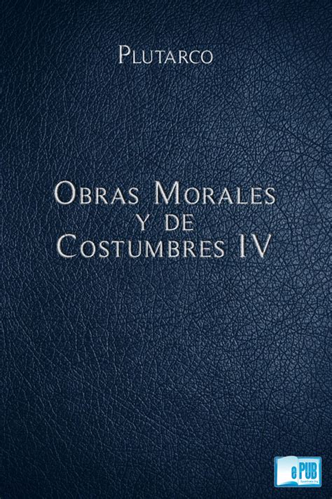 Obras Morales Y De Costumbres Iv Mestrio Plutarco Epubgratis