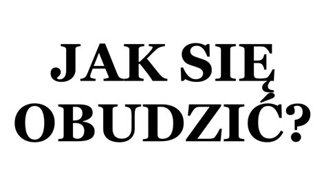 JAK SIĘ OBUDZIĆ YouTube