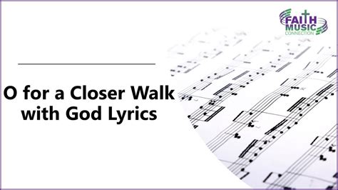 O For A Closer Walk With God Lyrics Faith Music Connection