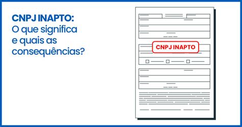 Cnpj Inapto O Que Significa E Quais As Consequ Ncias Consyste