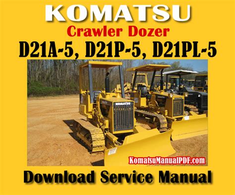 Komatsu Crawler Dozer D21A 5 D21P 5 D21PL 5 Service Manual PDF