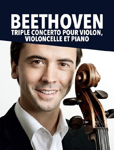 Beethoven Triple Concerto Pour Violon Violoncelle Et Piano En