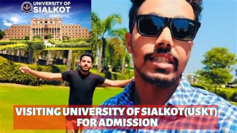 Visiting University Of Sialkot Uskt For Admission Seeking Sialkot