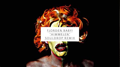 Fjorden Baby Himmelen Souldrop Remix YouTube