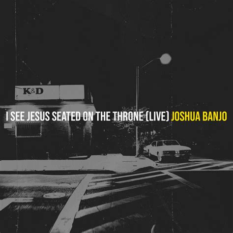 I See Jesus Seated On The Throne Live Single By JOSHUA BANJO Spotify