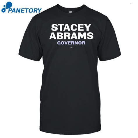 Stacey Abrams Governor Shirt 2024