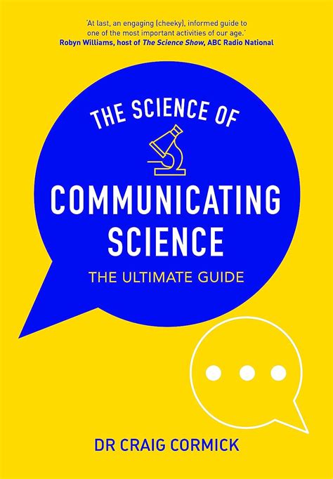 The Science Of Communicating Science The Ultimate Guide Cormick