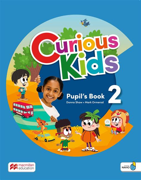 CURIOUS KIDS 2 - PUPIL'S BOOK WITH DIGITAL PUPIL'S BOOK AND NAVIO APP