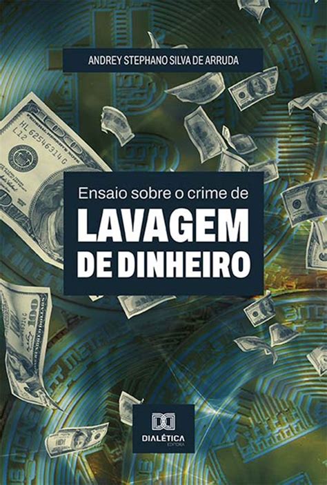 Ensaio Sobre O Crime De Lavagem De Dinheiro Ebook Andrey Stephano