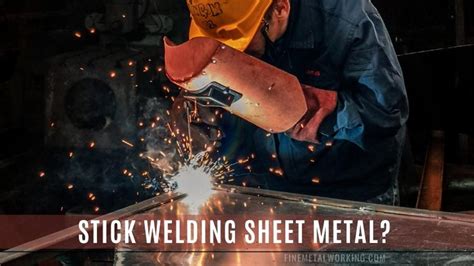 Stick Welding Sheet Metal Can You Arc Weld Thin Metal