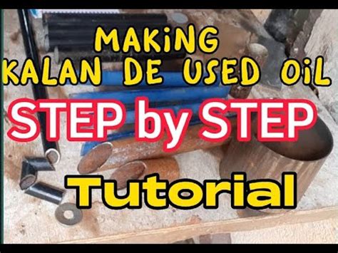 STEP By STEP Tutorial For Making A Kalan De Used Oil YouTube