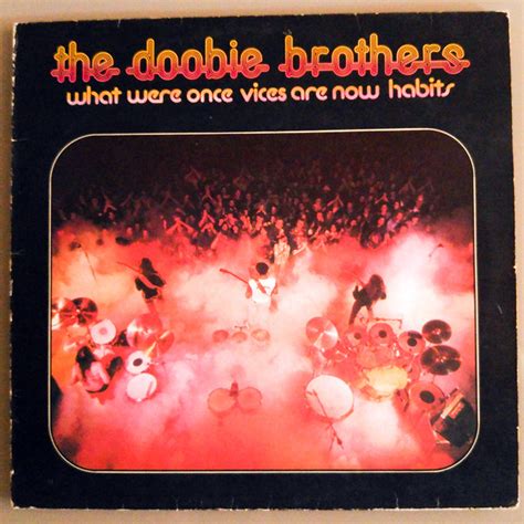 The Doobie Brothers – What Were Once Vices Are Now Habits (1974, Vinyl) - Discogs