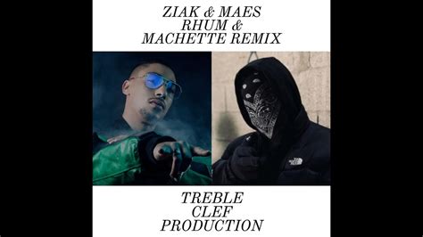 ZIAK MAES Rhum Machette Treble Clef Prod Remix YouTube