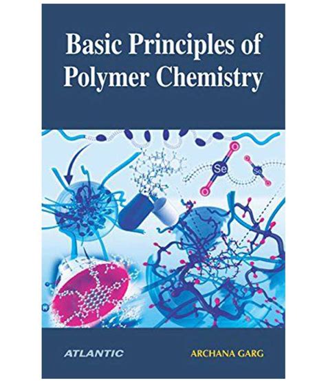 Basic Principles Of Polymer Chemistry : Buy Basic Principles Of Polymer Chemistry Online at Low ...